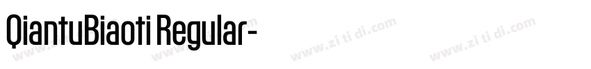 QiantuBiaoti Regular字体转换 QiantuBiaoti Regular字体转换